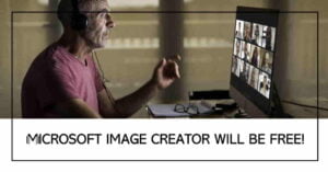 Microsoft Image Creator will be free!